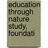 Education Through Nature Study, Foundati