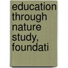 Education Through Nature Study, Foundati door John P. Munson