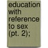 Education With Reference To Sex (Pt. 2);