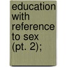 Education With Reference To Sex (Pt. 2); by Charles Richmond Henderson