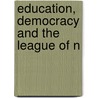 Education, Democracy And The League Of N door George Washington Andrew Luckey