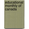 Educational Monthly Of Canada door Onbekend