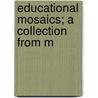 Educational Mosaics; A Collection From M door Brian Morgan