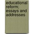 Educational Reform; Essays And Addresses