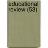 Educational Review (53) door Onbekend