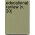Educational Review (V. 30)