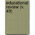 Educational Review (V. 49)