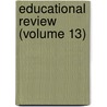 Educational Review (Volume 13) by Unknown