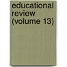 Educational Review (Volume 13) door Onbekend