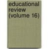 Educational Review (Volume 16) door Onbekend