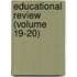 Educational Review (Volume 19-20)