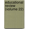 Educational Review (Volume 22) door Onbekend
