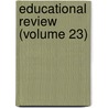 Educational Review (Volume 23) door Onbekend