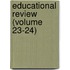 Educational Review (Volume 23-24)