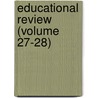 Educational Review (Volume 27-28) by New Brunswick Teachers' Association