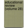 Educational Review (Volume 28) door Onbekend