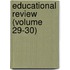 Educational Review (Volume 29-30)