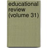 Educational Review (Volume 31) door Onbekend