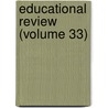 Educational Review (Volume 33) door Onbekend