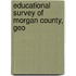 Educational Survey Of Morgan County, Geo