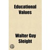 Educational Values door Walter Guy Sleight