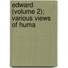 Edward (Volume 2); Various Views Of Huma door John T. Moore