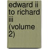 Edward Ii To Richard Iii (Volume 2) door Alice Drayton Greenwood