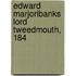 Edward Marjoribanks Lord Tweedmouth, 184