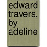 Edward Travers, By Adeline door Jane Sergeant