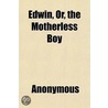 Edwin, Or, The Motherless Boy; Intersper door Books Group
