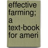 Effective Farming; A Text-Book For Ameri door Harry Oscar Sampson
