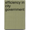 Efficiency In City Government by American Academy of Science