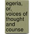 Egeria, Or, Voices Of Thought And Counse
