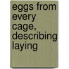 Eggs From Every Cage, Describing Laying door H.E. Swepstone
