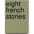 Eight French Stories