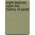 Eight Lectures Upon The History Of Jacob