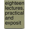 Eighteen Lectures, Practical And Exposit door John Stuart S. Robertson