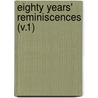 Eighty Years' Reminiscences (V.1) by John Anstruther-Thomson