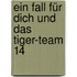 Ein Fall für dich und das Tiger-Team 14