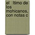 El   Ltimo De Los Mohicanos, Con Notas C