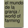 El Mundo De La Granja / World of Farming door Nancy Dickmann