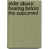 Elder Abuse; Hearing Before The Subcommi
