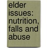 Elder Issues: Nutrition, Falls and Abuse door Concept Media