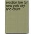 Election Law [Of New York City And Count