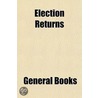 Election Returns by General Books