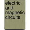 Electric And Magnetic Circuits by Ellis H. Crapper
