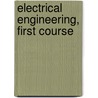 Electrical Engineering, First Course by Ernst Julius Berg