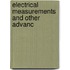 Electrical Measurements And Other Advanc