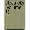 Electricity (Volume 1) door Gisbert Kapp