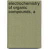 Electrochemistry Of Organic Compounds, A door Walther Lob